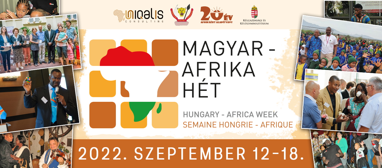 Magyar-Afrika Hét I Hungary-Africa Week I Semaine Hongrie – Afrique